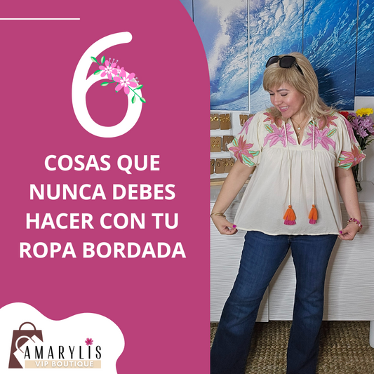 6 cosas que nunca debes hacer con tu ropa bordada