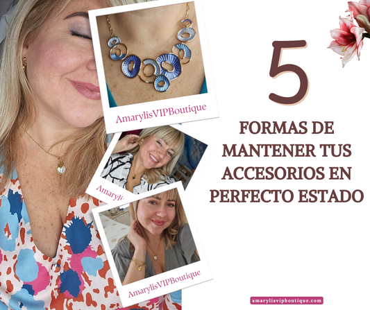 5 Formas de Mantener tus Accesorios en Perfecto Estado