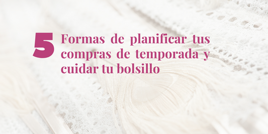 5 Formas de Planificar Tus Compras de Temporada y Cuidar Tu Bolsillo